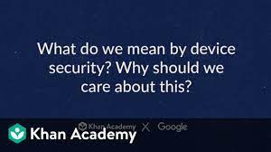 what do we mean by device security why