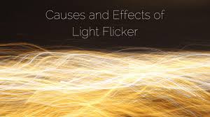 cause and effects of flickering lights