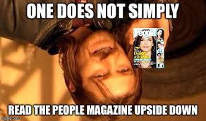 Create a meme from jpg, gif or png images. Reading The People Magazine Upside Down People Magazine Reading Magazine