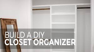 Build a DIY closet organizer YouTube