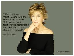 The First Echo: Wise Words from Jane Fonda via Relatably.com