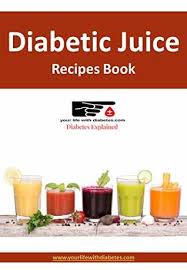 Diabetic recipes for diabetes meal planning. Diabetic Juicing Recipes Book By Garry Brown