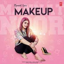 make up mannat noor song