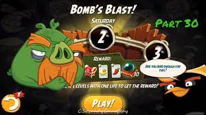 Angry Birds 2 Gameplay Walkthrough BOMB'S BLAST! (SATURDAY) - DAILY  CHALLENGE 3 LEVELS #30 - YouTube