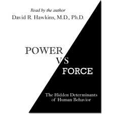 Along the path to enlightenment: Amazon Com Power Vs Force The Hidden Determinants Of Human Behavior Audible Audio Edition Dr David R Hawkins Dr David R Hawkins Veritas Publishing Audible Audiobooks