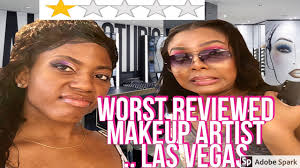 worst reviewed makeup artist in las