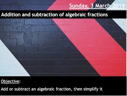 And Subtracting Algebraic Fractions