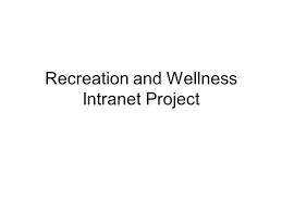 Recreation And Wellness Intranet Project Ppt Video Online