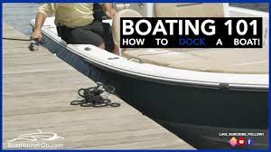 boating 101 how to dock a boat 2020