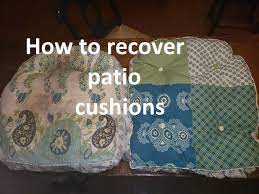 How To Recover Deck Or Patio Cushions