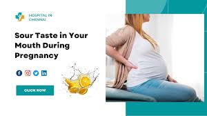 sour taste in mouth pregnancy causes