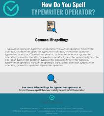 For over a century, the international phonetic alphabet has tried to remedy this situation by to make the task of writing in the phonetic alphabet more convenient, typewriters were modified or. Correct Spelling For Typewriter Operator Infographic Spellchecker Net