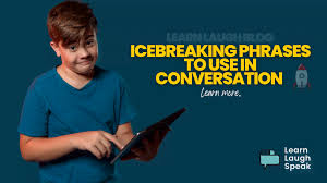icebreaking phrases to use in a