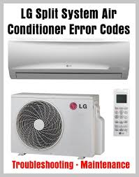Installation instructions & use and care for lg central air conditioning remote condensing unit. Lg Split System Air Conditioner Error Codes Troubleshooting Maintenance