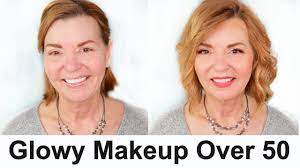 glowy makeup tutorial over 50 you