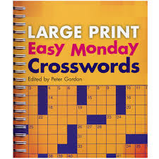Try to find some letters, so you can find your solution more easily. Large Print Easy Monday Crosswords