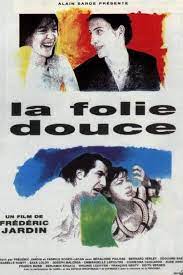Film A La Folie - La folie douce (1994) — The Movie Database (TMDB)