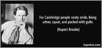 For Cambridge people rarely smile, Being urban, squat, and packed ... via Relatably.com