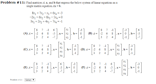 Solved Problem 11 Find Matrices A X