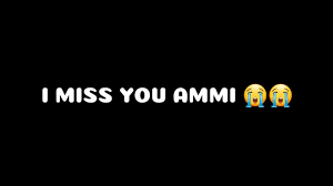 i miss you ammi whatsapp status