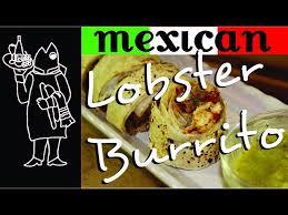 cook lobster mexican burrito
