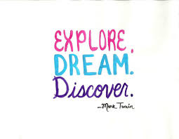 Image result for explore dream discover