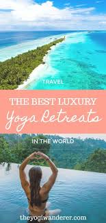 top 10 luxury yoga retreats in the