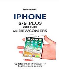The iphone 8 and 8 plus get a smart feature that was previously only for ipads: Amazon Com Iphone 8 8 Plus User Guide For Newcomers Updated Iphone 8 Manual For Beginners And Seniors Ebook Rock Stephen Kindle Store