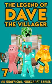 Combining the production quality of a book and the format of a magazine. Dave The Villager 7 An Official Minecraft Book By Dave Villager