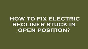 how to fix electric recliner stuck in