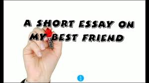 A Short Essay On My Best Friend