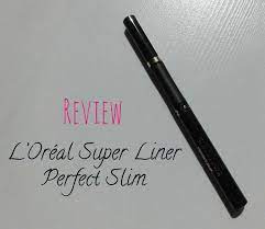 review l oréal super liner perfect slim