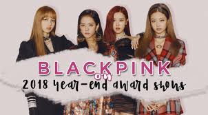 Info Blackpink On 2018 Year End Awards Nominations