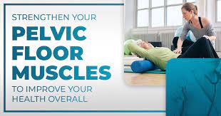 strengthen your pelvic floor muscles to