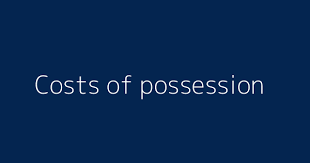 Costs of possession | Definitions & Meanings That Nobody Will Tell You.