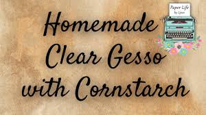 homemade clear gesso you
