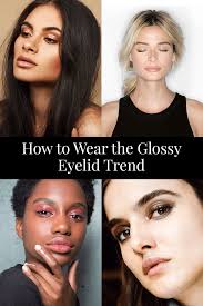 beauty trend glossy eyelids life