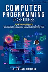 Computer science engineering is all about the programming of computers. Computer Programming Crash Course 7 Books In 1 Coding Languages For Beginners C C Sql Python Data Science For Techflx