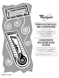 The massive collection of through the wall air conditioners on the site are made from sturdy materials and they are sustainable enough to last for long. Whirlpool Through The Wall Air Conditioner Use And Care Manual Pdf Download Manualslib