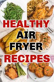 healthy air fryer recipes air frying