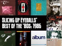 Top 100 Albums Of 1986 Slicing Up Eyeballs Best Of The