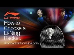 Li Ning How To Choose A Badminton Racket
