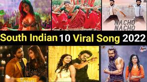 2022 top 10 south indian viral songs