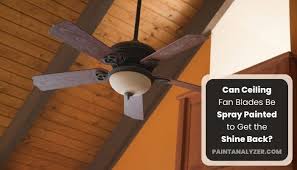 can ceiling fan blades be spray painted