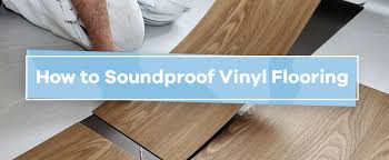 How To Soundproof Vinyl Flooring