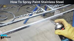How To Spray Paint Stainless Steel A