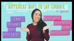 Maybe you would like to learn more about one of these? Different Ways To Say Goodbye In Spanish Youtube