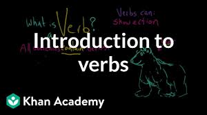 Introduction To Verbs Video Khan Academy