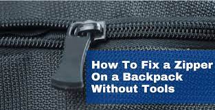 Best Tricks: How to Fix a Zipper On a Backpack Without Tools