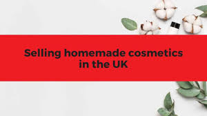 selling homemade cosmetics in uk 5